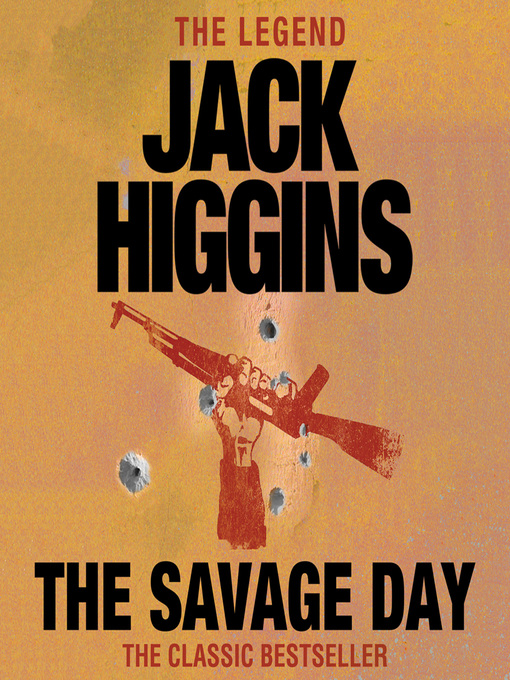 Title details for The Savage Day by Jack Higgins - Available